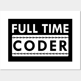 Full time coder Posters and Art